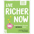 Live Richer Now: 100 Simple Ways to Become Instantly Richer - Paperback