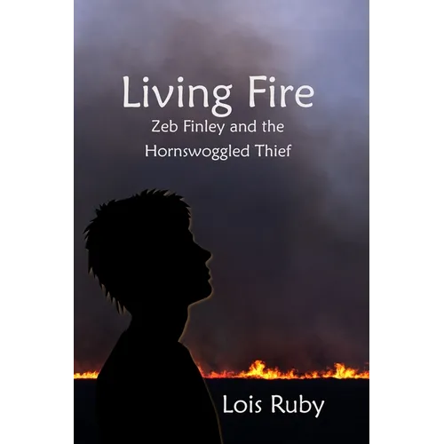 Living Fire: Zeb Finley and the Hornswoggled Thief