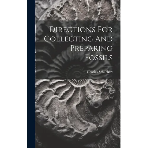 Directions For Collecting And Preparing Fossils - Hardcover