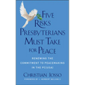Five Risks Presbyterians Must Take for Peace: Renewing the Commitment to Peacemaking in the Pc(usa) - Paperback