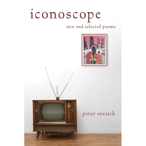 Iconoscope: New and Selected Poems - Paperback