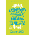 Lycanthropy and Other Chronic Illnesses - Paperback