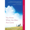 You Know When the Men Are Gone - Paperback