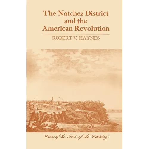 The Natchez District and the American Revolution