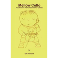 Mellow Cello: A Collection of Short Stories for Cellists - Paperback