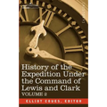 History of the Expedition Under the Command of Lewis and Clark, Vol.2
