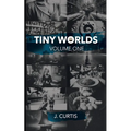 Tiny Worlds Volume One - Paperback