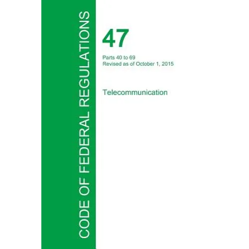 Code of Federal Regulations Title 47, Volume 3, October 1, 2015
