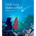 Little Fairy Makes a Wish - Hardcover