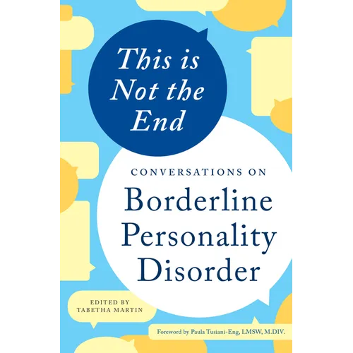 This Is Not the End: Conversations on Borderline Personality Disorder - Paperback