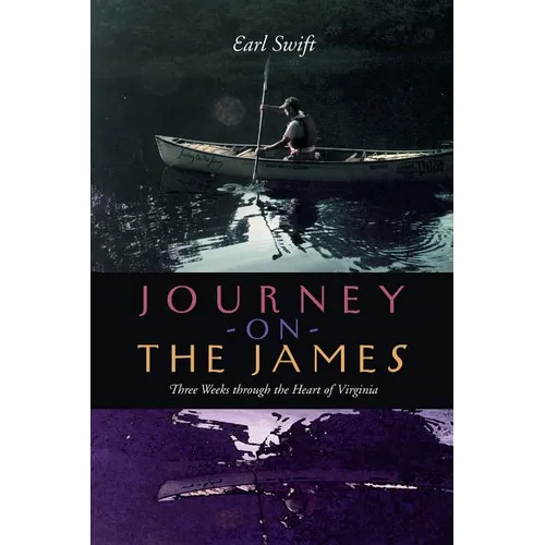 Journey on the James: Three Weeks Through the Heart of Virginia