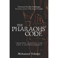 The Pharaohs' Code: Creating a Joyful Life and a Lasting Legacy - Paperback