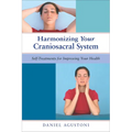 Harmonizing Your Craniosacral System: Self-Treatments for Improving Your Health - Paperback