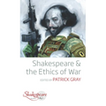 Shakespeare and the Ethics of War - Paperback