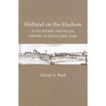 Holland on the Hudson: An Economic and Social History of Dutch New York
