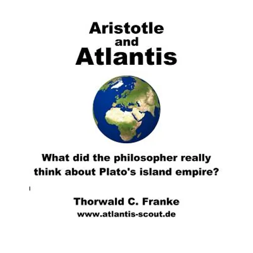 Aristotle and Atlantis: What did the philosopher really think about Plato's island empire? - Paperback