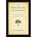 The Wisdom of Proverbs, Job and Ecclesiastes - Paperback