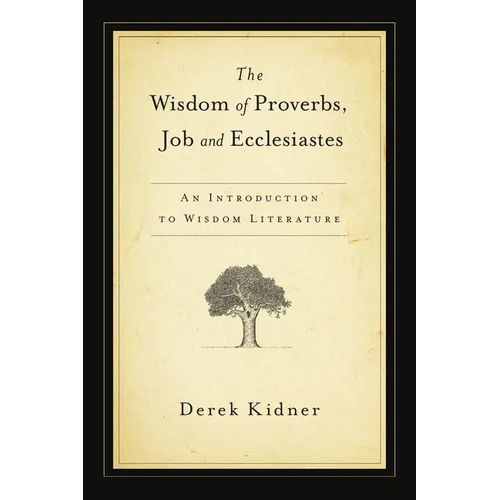 The Wisdom of Proverbs, Job and Ecclesiastes - Paperback