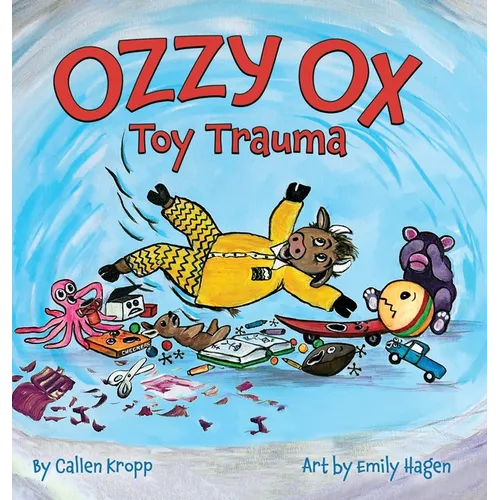 Ozzy Ox: Toy Trauma: Toy Trauma - Hardcover