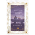 True Story: A Christianity Worth Believing In - Paperback