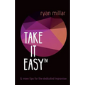 Take it Easy: And More Tips for the Dedicated Improviser - Paperback