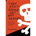 They Ain't Gonna Get Any Deader - Hardcover