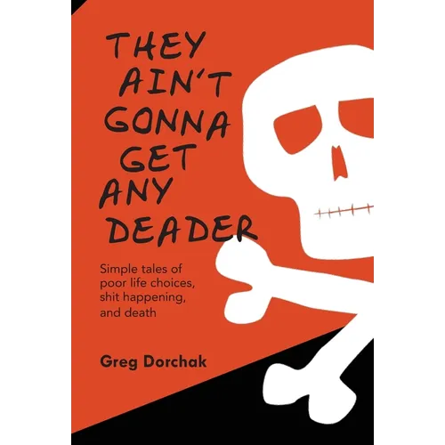 They Ain't Gonna Get Any Deader - Hardcover