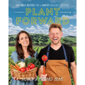 Plant Forward: 100 Bold Recipes for a Mostly Healthy Lifestyle - Paperback