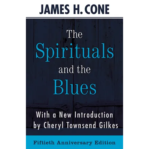 The Spirituals and the Blues - 50th Anniversary Edition - Paperback