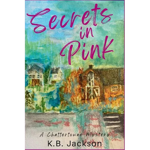 Secrets in Pink: A Chattertowne Mystery - Paperback