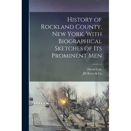 History of Rockland County, New York, With Biographical Sketches of its Prominent Men