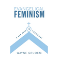 Evangelical Feminism: A New Path to Liberalism? - Paperback