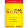 Ordinary Greatness: It's Where You Least Expect It ... Everywhere - Hardcover