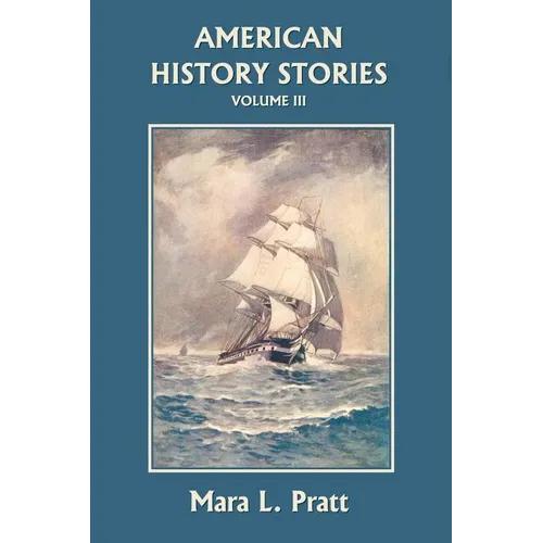 American History Stories, Volume III (Yesterday's Classics) - Paperback