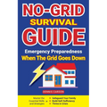 No-Grid Survival Guide: Master the Essential Skills and Strategies to Safeguard Your Family, Build Self-Sufficiency, and Thrive in Crisis - Paperback