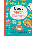 Miss Brain's Cool Math Games: for kids in grades 3-5 - Paperback