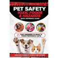Pet Safety Toxic Foods & Hazards Quick Reference Guide: Fast answers to what's toxic for dogs and cats - Covers over 75 common pet hazards at home and