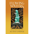 Flowing Waters: Shamanic Poetry for A Broken Heart - Paperback