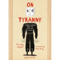On Tyranny Graphic Edition: Twenty Lessons from the Twentieth Century - Paperback