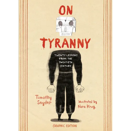 On Tyranny Graphic Edition: Twenty Lessons from the Twentieth Century - Paperback
