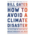 How to Avoid a Climate Disaster: The Solutions We Have and the Breakthroughs We Need - Hardcover