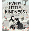 Every Little Kindness - Hardcover