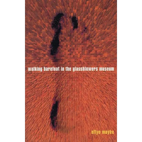 Walking Barefoot in Glassblowers Museum - Paperback
