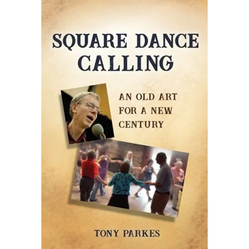 Square Dance Calling: An Old Art for a New Century - Paperback
