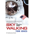 Sky Walking: An Astronaut's Memoir - Hardcover