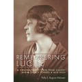 Remembering Lucile: A Virginia Family's Rise from Slavery and a Legacy Forged a Mile High - Paperback