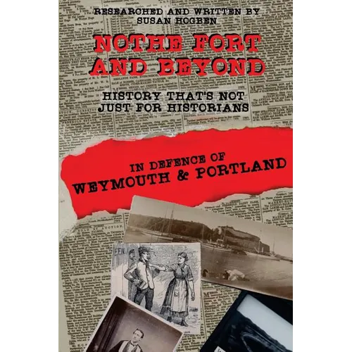 Nothe Fort and Beyond: In Defence of Weymouth and Portland