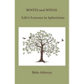 Roots and Wings: Life's Lessons in Aphorisms - Paperback