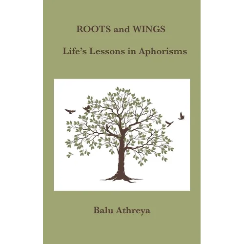 Roots and Wings: Life's Lessons in Aphorisms - Paperback
