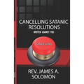 Cancelling Satanic Resolutions Written Against You - Paperback